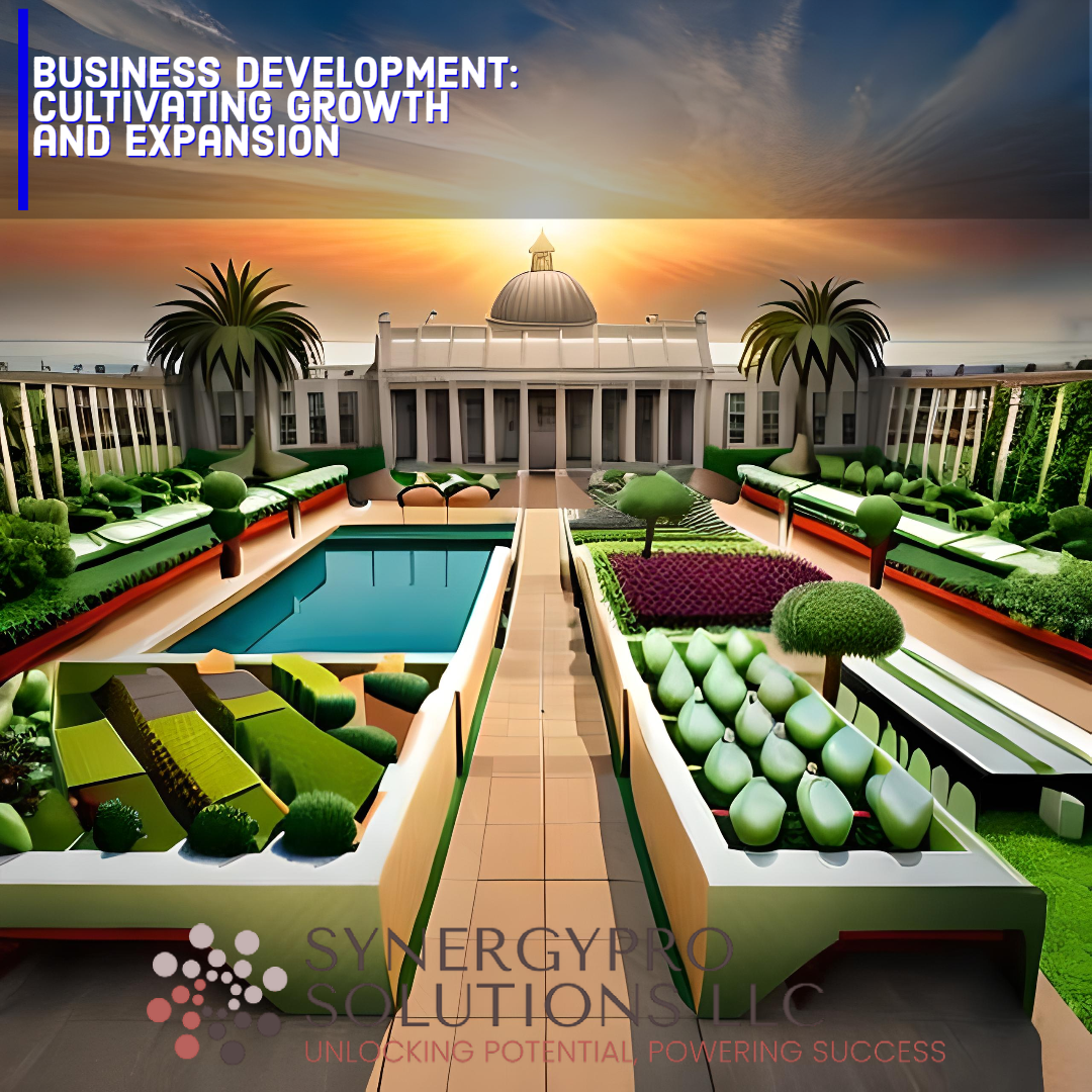 Business Development: Cultivating Growth and Expansion