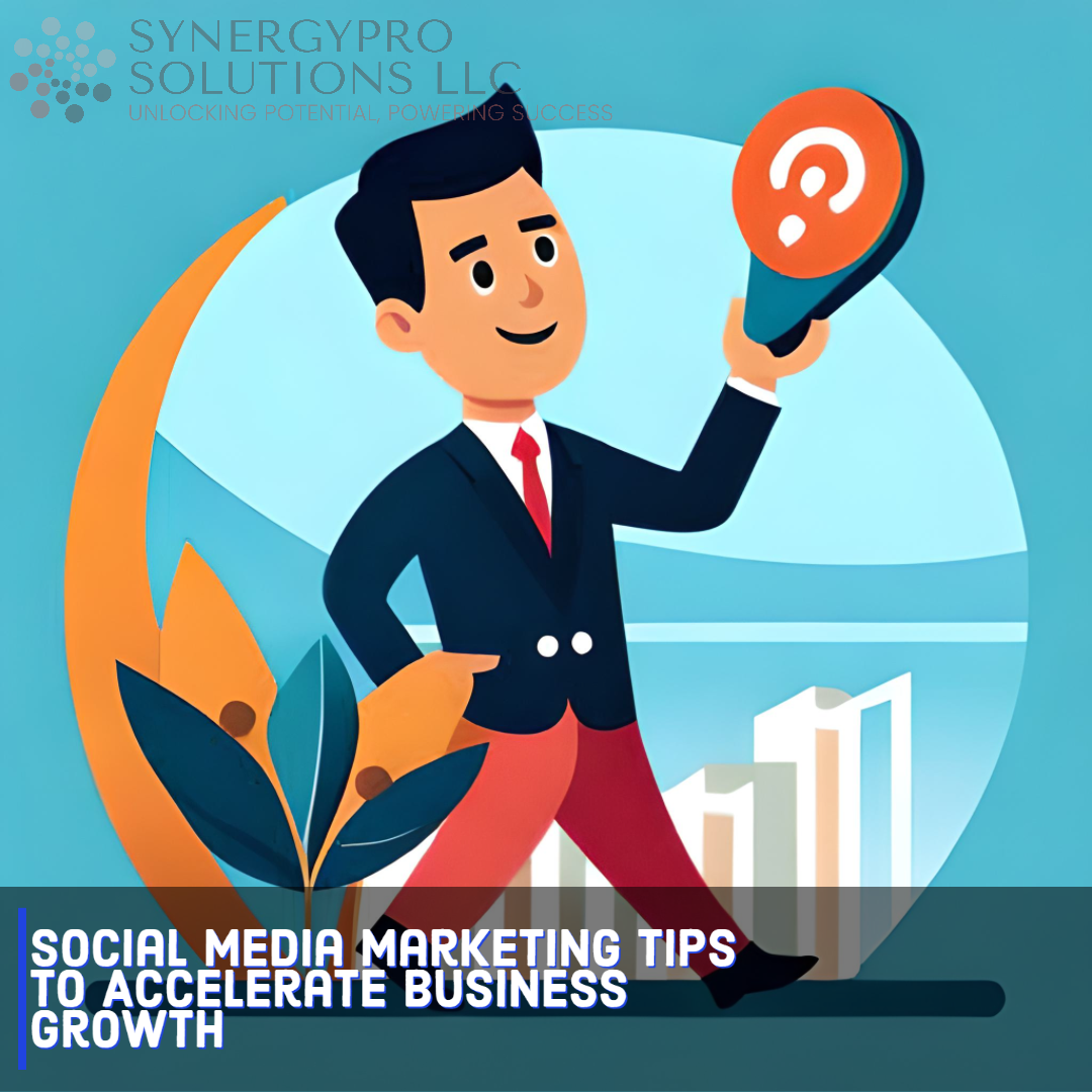 Social Media Marketing Tips to Accelerate Business Growth